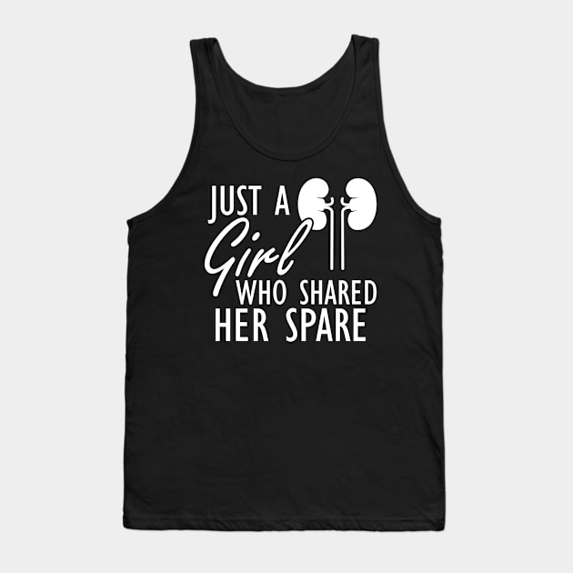 Kidney Donor - Just a girl who shared her spare w Tank Top by KC Happy Shop